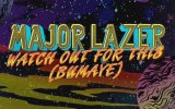 Major lazer watch out for this ?