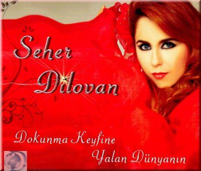 Seher Dilovan Şarkıları