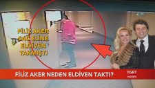 Filiz Aker Neden Eldiven Taktı?