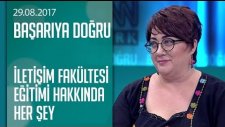 İletişim Fakültesinde Pratik ve Teorik Eğitim Nasıl Uygulanıyor? - Başarıya Doğru 29.08.2017 Salı
