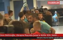 Emre Belözoğlu, Ukrayna Maçında Şener'e Küfür Etti: Senin Oynayacağın Topu S...