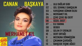 Canan Başkaya - Güzel Dost Canan Başkaya - Güzel Dost