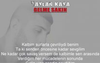 Taylan Kaya - Gelme Sakın / Sözleriyle