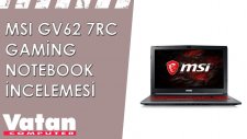 MSI GV62 7RC Gaming Notebook İncelemesi
