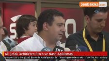 Ali Şafak Öztürk'ten Eto'o ve Nasri Açıklaması