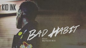 Kid ink - Bad Habit Kid ink - Bad Habit