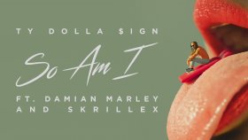 Ty Dolla $ign - So Am I Ty Dolla $ign - So Am I