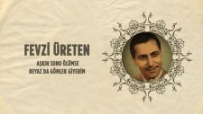 Fevzi Üreten - Aşkın Sonu Ölümse - Beyaz da Gömlek Giyerim