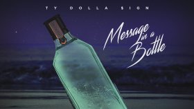 Ty Dolla $ign - Message In A Bottle Ty Dolla $ign - Message In A Bottle