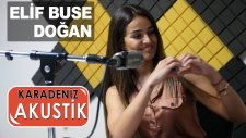 Elif Buse Doğan - Yunuslar Dizi Dizi (Karadeniz Akustik)