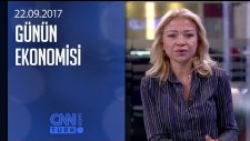 Günün Ekonomisi 22.09.2017 Cuma