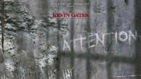 Kevin Gates - Attention Kevin Gates - Attention