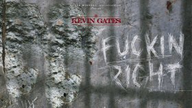 Kevin Gates - Fuckin Right Kevin Gates - Fuckin Right