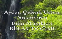 Bir ay doğar ilk akşamdan Dinlendirici Film Müzikleri Solist Aydan Çelenk Üstün