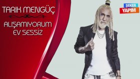 Tarık Mengüç - Alışamıyorum Ev Sessiz Tarık Mengüç - Alışamıyorum Ev Sessiz