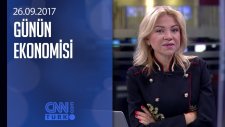 Günün Ekonomisi 26 Eylül Salı 2017