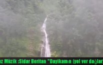 Yol Ver Dağlar Başı Duman Pare Pare Sîdar Berîtan Dayıkamın Kürtçe Türkü Stran Klip Video 2017