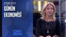 Günün Ekonomisi 27.09.2017 Çarşamba