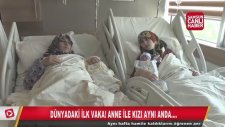 Aynı Anda Doğum Yapan Anne Ve Kızı (Dünyada İlk)