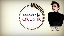 İrem Derici - Aleni Aleni (Karadeniz Akustik)