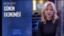 Günün Ekonomisi 05.10.2017 Perşembe