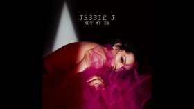 Jessie J - Not My Ex Jessie J - Not My Ex