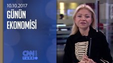 Günün Ekonomisi 10.10.2017 Salı