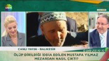 Gömüldüğü Mezardan Çıkıp Köyüne Dönen Amca
