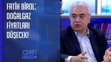 Fatih Birol: Doğalgaz Fiyatları Düşecek!