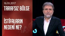 İstifaların Nedeni Ne? Melih Gökçek İstifa Edecek Mi? - Tarafsız Bölge 16.10.2017 Pazartesi