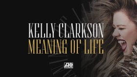 Kelly Clarkson - Meaning Of Life Kelly Clarkson - Meaning Of Life