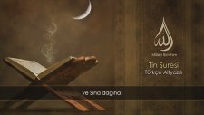 Tin Suresi | Türkçe Altyazı | Surat At-Tin