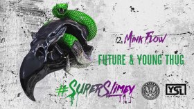 Future - Young Thug - Mink Flow Future - Young Thug - Mink Flow