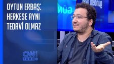Oytun Erbaş: Herkese Aynı Tedavi Olmaz