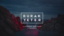 Burak Yeter - Careless Whisper Ft Alexis