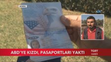 Amerika'ya Kızıp Pasaportları Yakan Adanalı