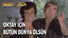 Aile Şerefi - Oktay için Bütün Dünya Ölsün