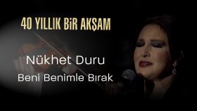 Nükhet Duru - Beni Benimle Bırak - 40 Yıllık Bir Akşam Nükhet Duru - Beni Benimle Bırak - 40 Yıllık Bir Akşam