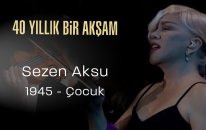 Sezen Aksu - 1945 - Çocuk & Bir Çocuk Sevdim - 40 Yıllık Bir Akşam