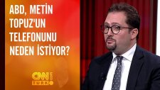 Abd, Metin Topuz'un Telefonunu Neden İstiyor?