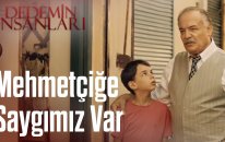 Dedemin İnsanları | Mehmetçiğe Saygımız Var