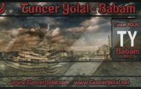 Tuncer Yolal - Babam ( ilahi 2017 )