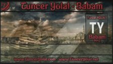 Tuncer Yolal - Babam ( ilahi 2017 )