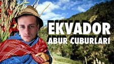 Ekvador Abur Cuburlarını Tattık
