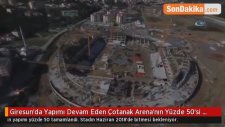 Giresun'da Yapımı Devam Eden Çotanak Arena'nın Yüzde 50'si Tamamlandı