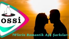 70'lerin Romantik Aşk Şarkıları