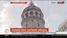 Cengiz Koçak Galata Kulesi'nden Atladı