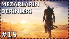 Mezarların İçindeki Sırlar | Assassin's Creed Origins #15