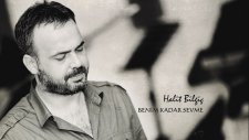Halit Bilgiç - Benim Kadar Sevme - 2017