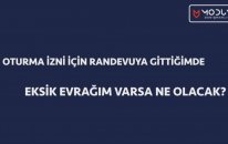 Oturma İzni İçin Randevuya Gittiğimde Eksik Evrağım Varsa Ne Olacak?